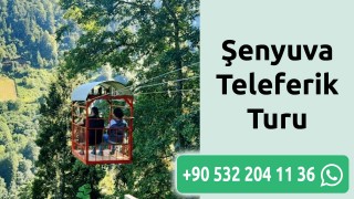 Şenyuva Teleferik Turu